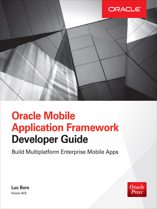 Title details for Oracle Mobile Application Framework Developer Guide by Luc Bors - Wait list